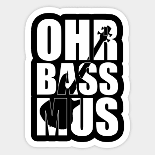 OHRBASSMUS funny bassist gift Sticker